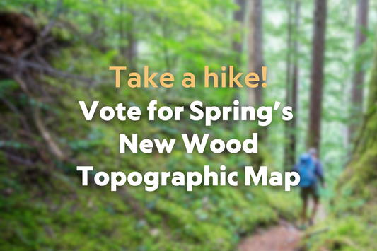 Spring’s Featured Map Vote - Take a Hike!