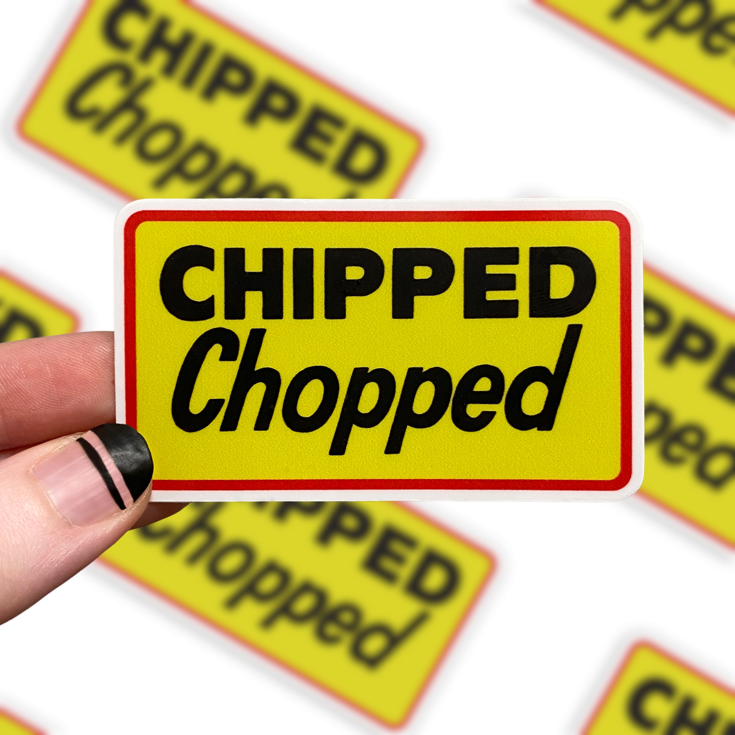 Chipped Chopped
